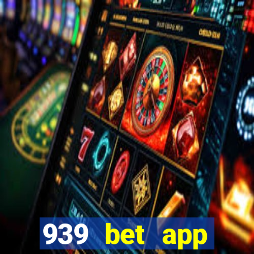 939 bet app download apk